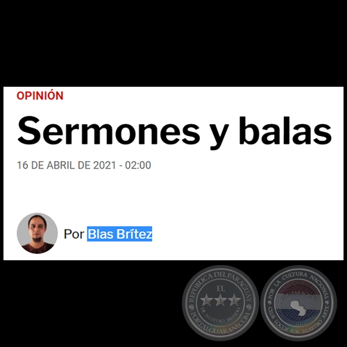 SERMONES Y BALAS - Por BLAS BRÍTEZ - Viernes, 16 de Abril de 2021
